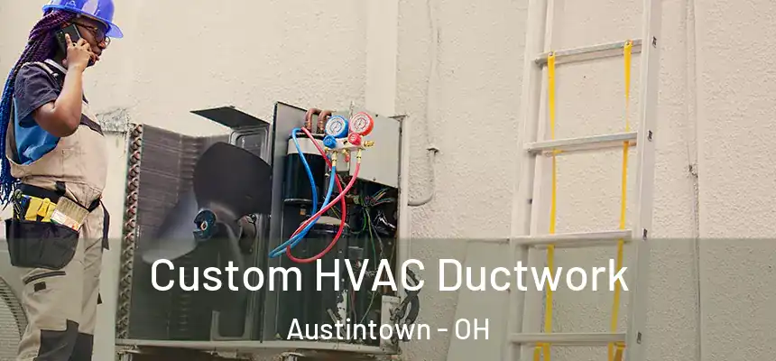  Custom HVAC Ductwork Austintown - OH
