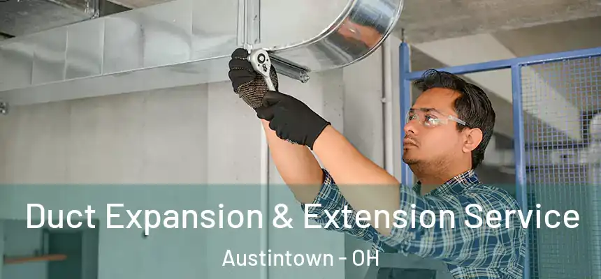  Duct Expansion & Extension Service Austintown - OH