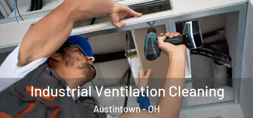  Industrial Ventilation Cleaning Austintown - OH
