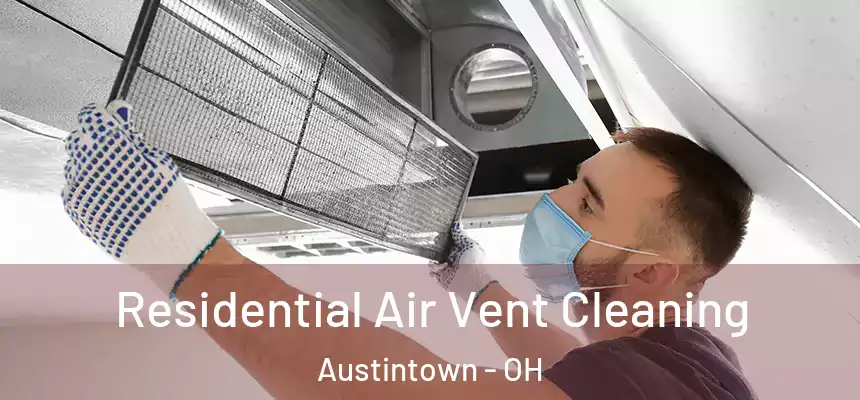 Residential Air Vent Cleaning Austintown - OH