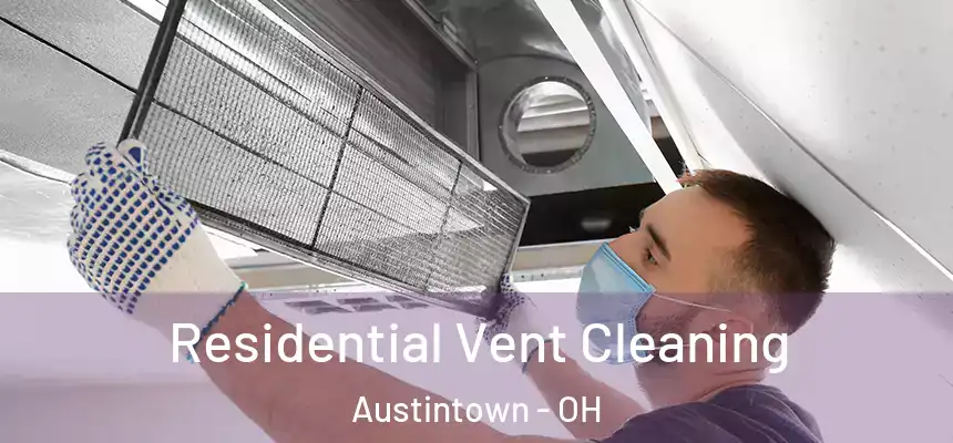  Residential Vent Cleaning Austintown - OH